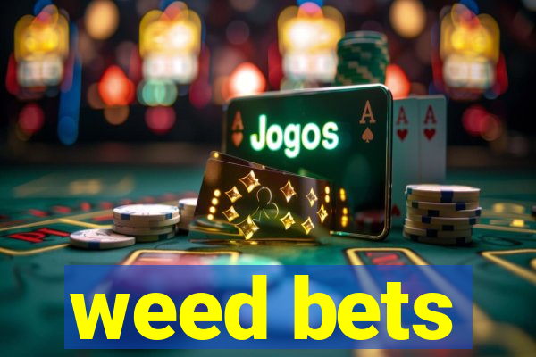 weed bets